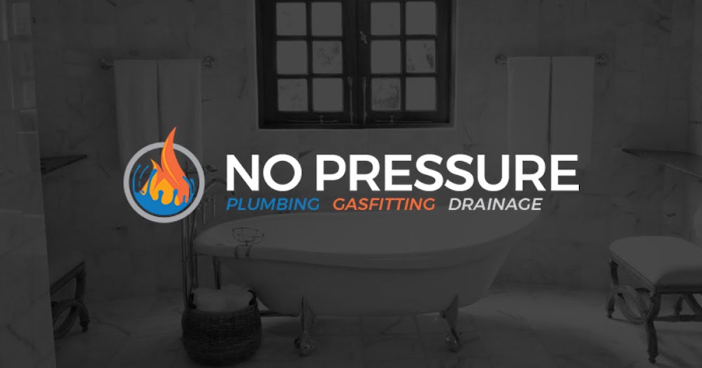 No Pressure | Plumbing Gasfitting and Drainage